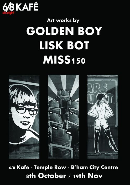 6/8 Kafe exhibition - Golden Boy, Lisk Bot, Miss150