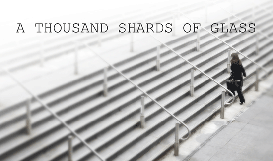 A Thousand Shards of Glass