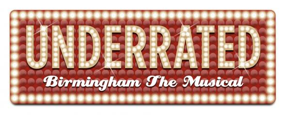 Underrated - Birmingham The Musical